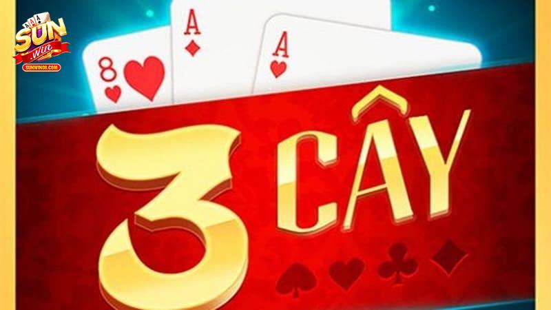 Tips chơi bài 3 cây trên Sunwin